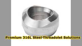 Εξάρτημα σωλήνων Threadolet από ανοξείδωτο ατσάλι 316L υψηλής ποιότητας